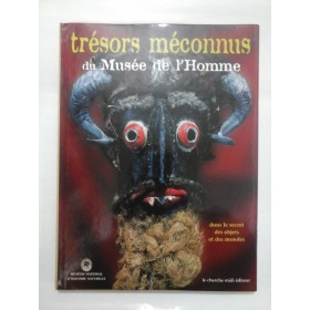 TRESORS MECONNUS DU MUSEE DE L'HOMME - Album arta